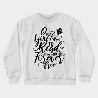 'You Will Be Forever Free' Education Shirt Crewneck Sweatshirt